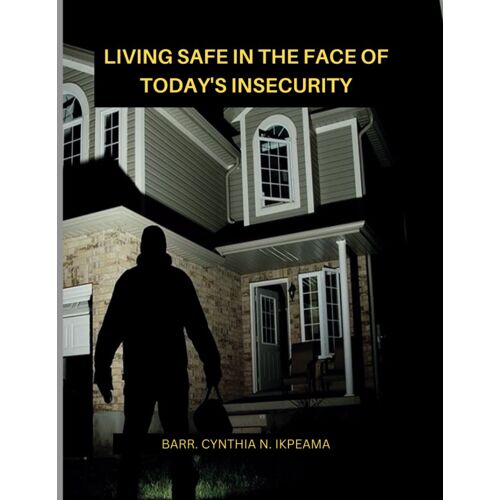 Living Safe In The Face Of Today's Insecurity