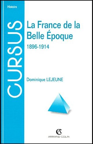 La France De La Belle Epoque 1896-1914 - Quatrième Édition