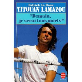 Titouan Lamazou - "Demain, Je Serai Tous Morts