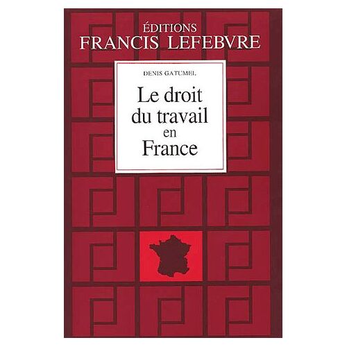 Le Droit Du Travail En France - Principes Et Approche Pratique Du Droit Du Travail, 12ème Édition À Jour Au 1er Août 2001