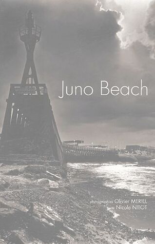 Juno Beach - 6 Juin 1944 - June 6th 1944, Édition Bilingue Français-Anglais