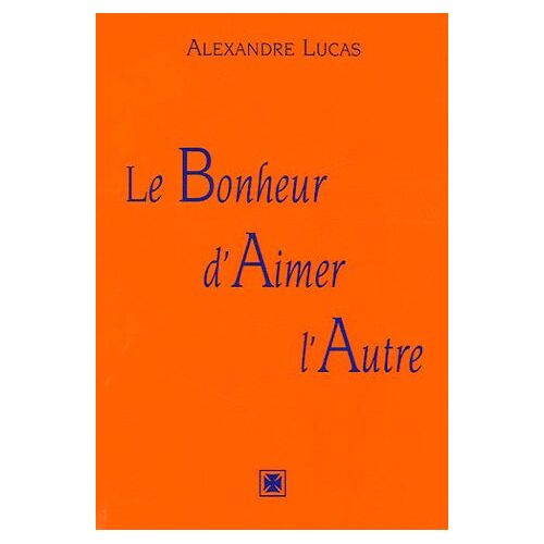 Le Bohneur D'aimer L'autre