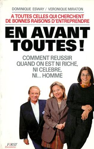 En Avant Toutes ! Comment Réussir Quand On Est Ni Riche, Ni Célèbre, Ni Homme