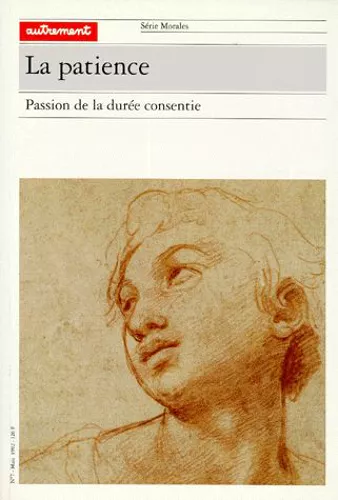La Patience - Passion De La Durée Consentie