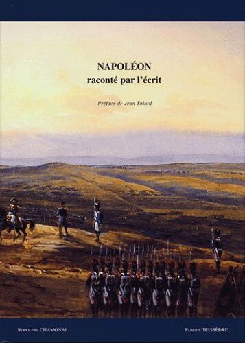 Napoléon Raconté Par L'écrit - Livres Anciens, Manuscrits, Documents Imprimés Et Autographes, Iconographie