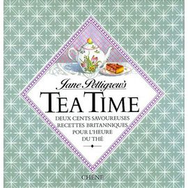 Tea Time - Deux Cents Savoureuses Recettes Britanniques Pour L'heure Du Thé