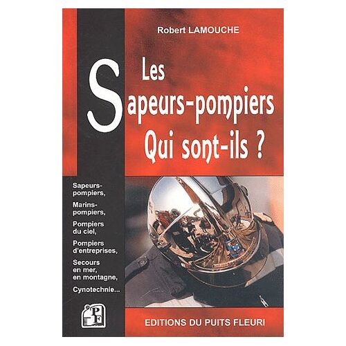 Les Sapeurs-Pompiers, Qui Sont-Ils ?