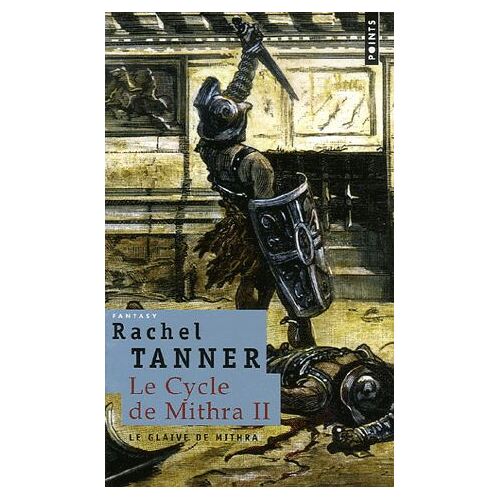 Le Cycle De Mithra Tome 2 - Le Glaive De Mithra