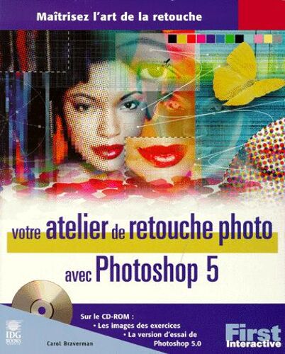 Votre Atelier De Retouche Photo Avec Photoshop 5. Avec Cd-Rom