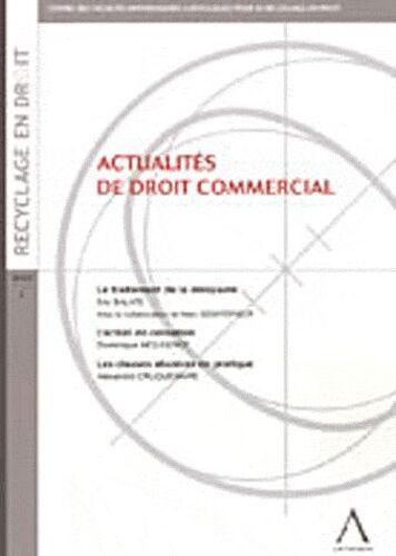 Actualités De Droit Commercial - Le Traitement De La Déloyauté ; L'action En Cessation - Les Clauses Abusives En Pratique