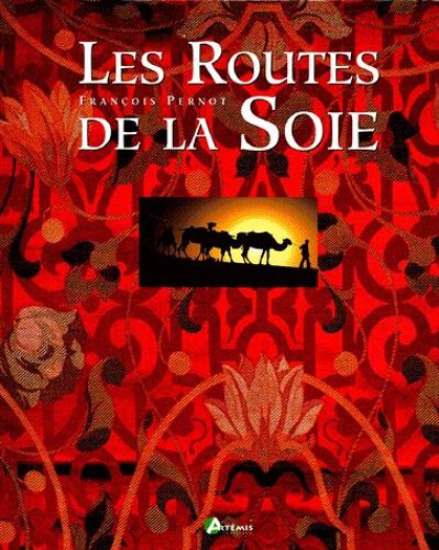 Les Routes De La Soie