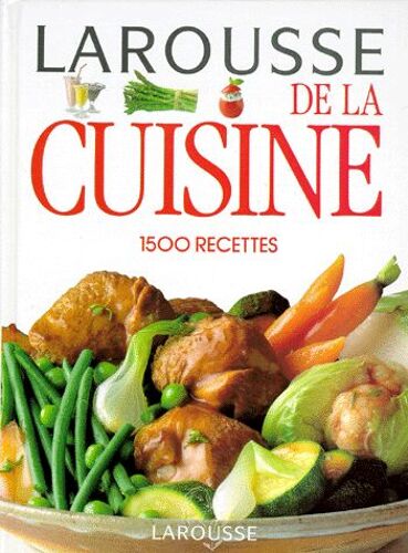 Larousse De La Cuisine - 1500 Recettes