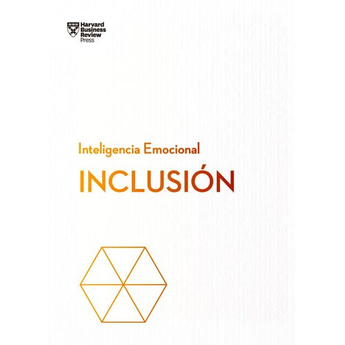 Inclusión. Serie Inteligencia Emocional Hbr (Inclusion Spanish Edition)