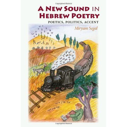 A New Sound In Hebrew Poetry: Poetics, Politics, Accent