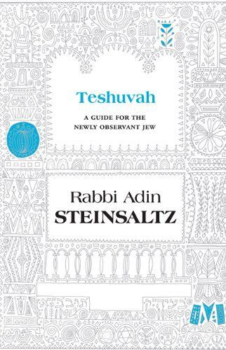 Teshuva: A Guide For The Newly Observant Jew