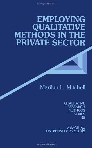 Employing Qualitative Methods In The Private Sector