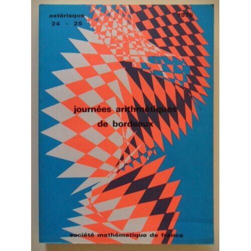 Journées Arithmétiques De Bordeaux Du 27 Mai Au 1er Juin 1974