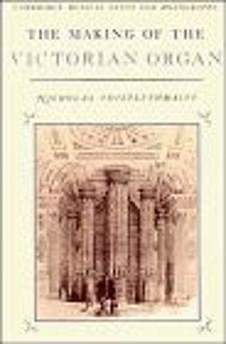The Making Of The Victorian Organ