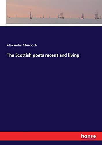 The Scottish Poets Recent And Living