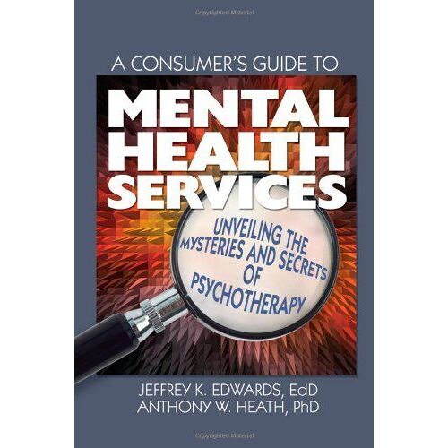 A Consumer's Guide To Mental Health Services