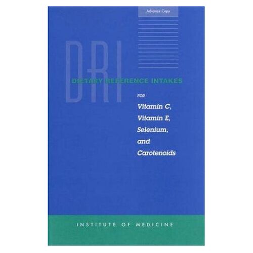 Dietary Reference Intakes For Vitamin C, Vitamin E, Selenium, And Carotenoids