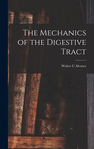 The Mechanics Of The Digestive Tract