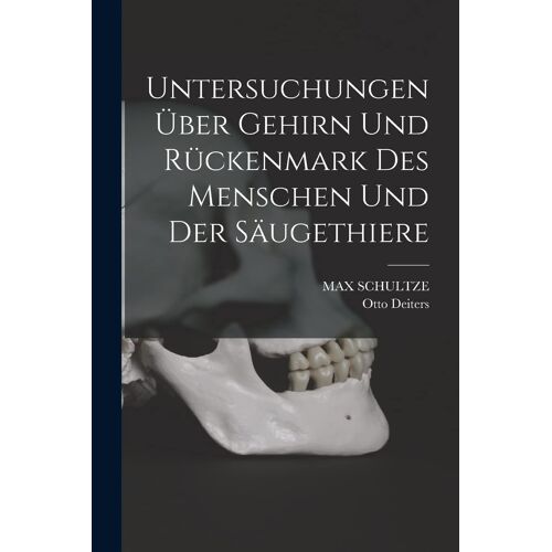 Untersuchungen Über Gehirn Und Rückenmark Des Menschen Und Der Säugethiere