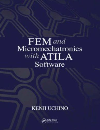Fem And Micromechatronics With Atila Software