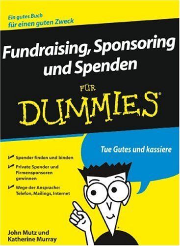 Fundraising, Sponsoring Und Spenden Für Dummies