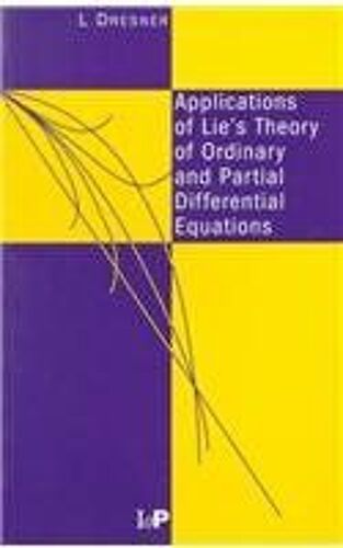 Applications Of Lie's Theory Of Ordinary And Partial Differential Equations