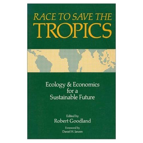 Race To Save The Tropics: Ecology And Economics For A Sustainable Future