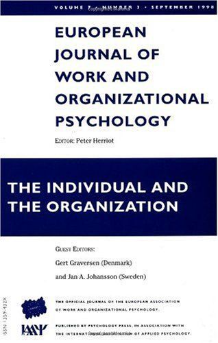 The Individual And The Organization: A Special Issue Of The European Journal Of Work And Organizational Psychology: V. 7, No. 3