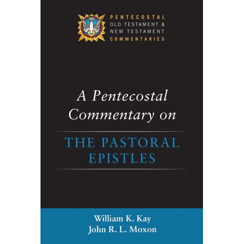 A Pentecostal Commentary On The Pastoral Epistles