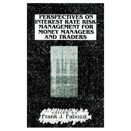 Perspectives On Interest Rate Risk Management For Money Managers And Traders