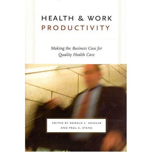 Health And Work Productivity: Making The Business Case For Quality Health Care