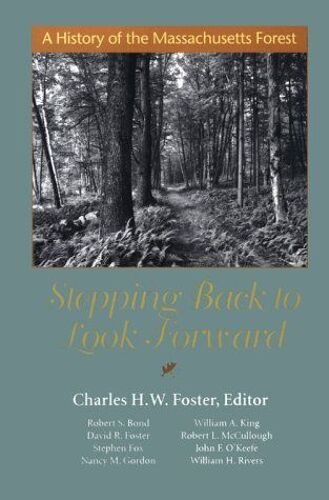 Stepping Back To Look Forward: A History Of The Massachusetts Forest