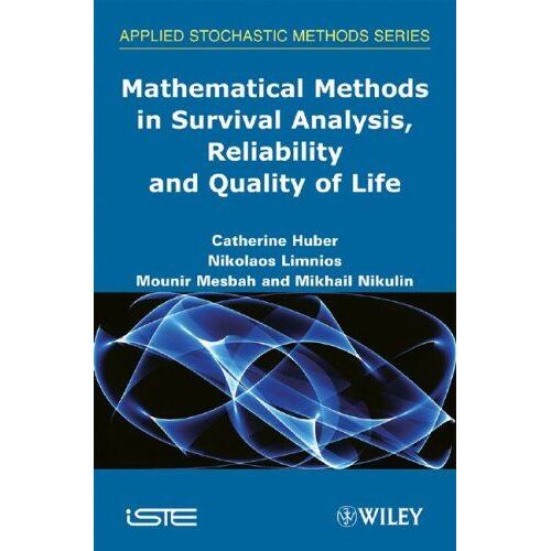 Mathematical Methods In Survival Analysis, Reliability And Quality Of Life
