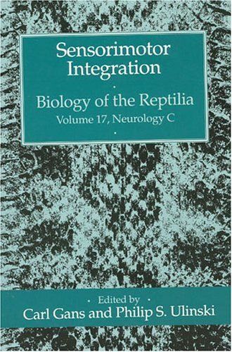 Biology Of The Reptilia: V. 17: Sensorimotor Integration