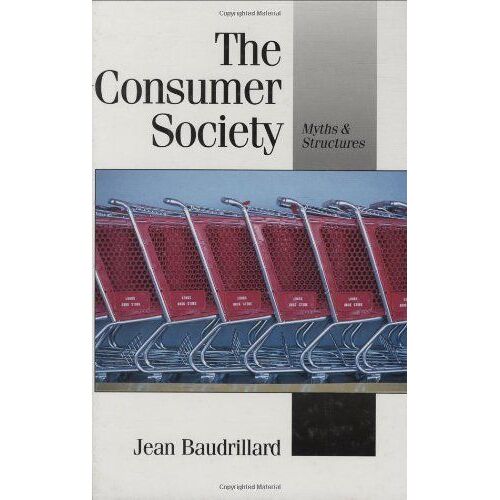 The Consumer Society: Myths And Structures