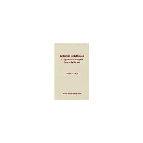 Testament To Ruthenian: A Linguistic Analysis Of The Smotryc'kyj Variant