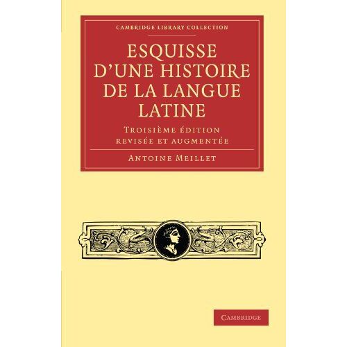Esquisse D'une Histoire De La Langue Latine