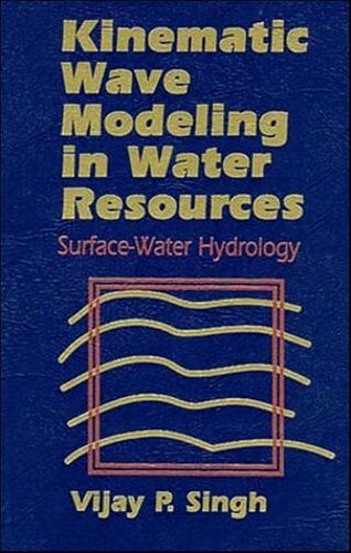 Kinematic Wave Modeling In Water Resources