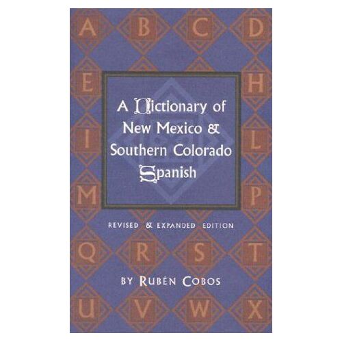 A Dictionary Of New Mexico And Southern Colorado Spanish