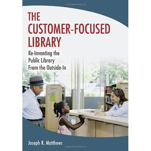 The Customer-Focused Library