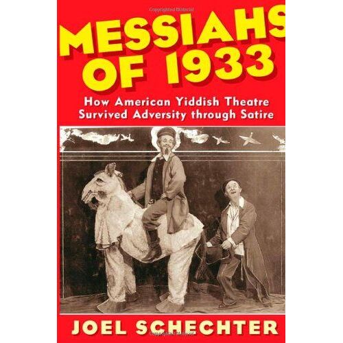 Messiahs Of 1933: How American Yiddish Theatre Survived Adversity Through Satire