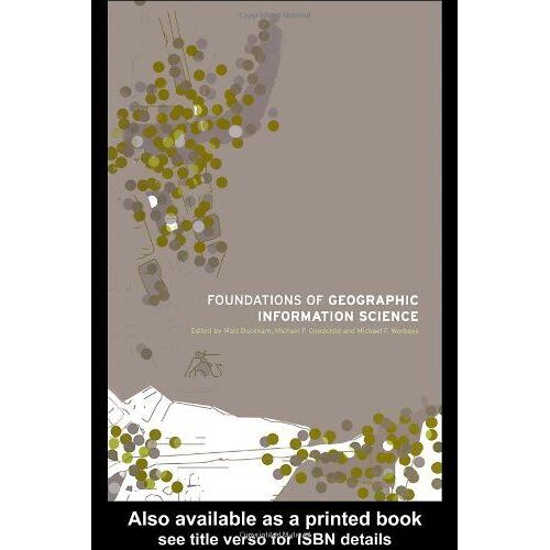 Foundations Of Geographic Information Science