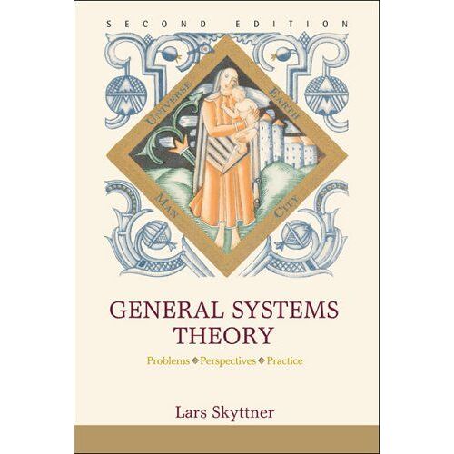 General Systems Theory: Problems, Perspectives, Practice (Second Edition)