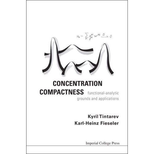 Concentration Compactness: Functional-Analytic Grounds And Applications