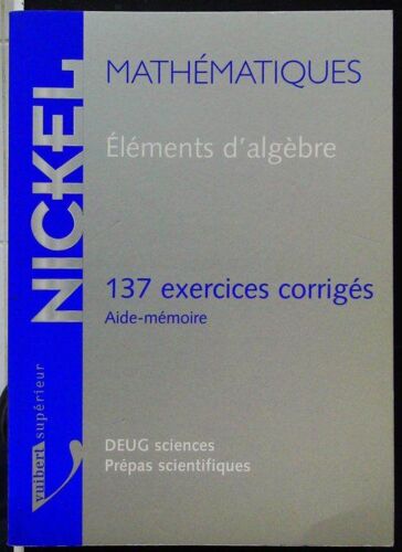 Eléments D'Algèbre - 137 Exercices Corrigés, Aide-Mémoire
