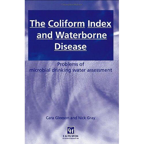 The Coliform Index And Waterborne Disease: Problems Of Microbial Drinking Water Assessment